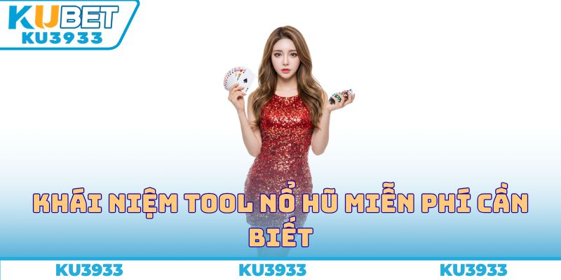 Khái niệm tool nổ hũ miễn phí cần biết