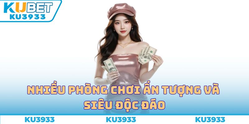 Nhiều phòng chơi ấn tượng và siêu độc đáo